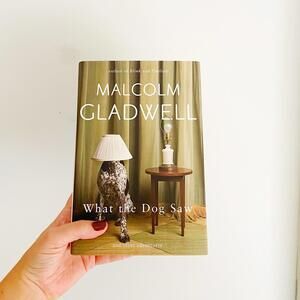 What the Dog Saw by Malcolm Gladwell